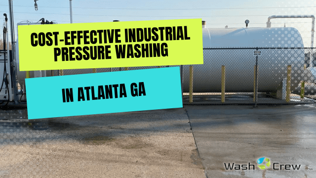 Cost-Effective Industrial Pressure Washing in Atlanta